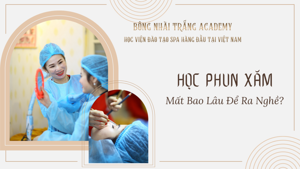 học phun xăm mất bao lâu để ra nghề